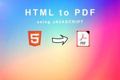 Step by Step Tutorial to Convert HTML to PDF using JavaScript